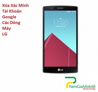 Xác Minh Tài Khoản Google trên LG G3 Giá Tốt Lấy liền